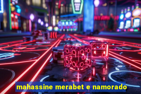 mahassine merabet e namorado